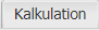 3. Kalkulationseinheit wählen