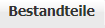 4. Auswahl Reiter "Bestandteile"