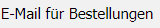 9. E-Mail für Bestellungen