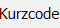 2. Kurzcode
